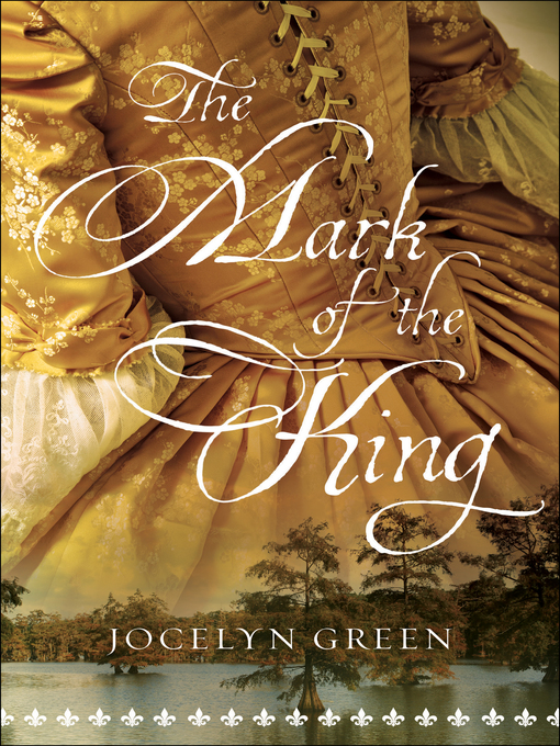 Title details for The Mark of the King by Jocelyn Green - Available